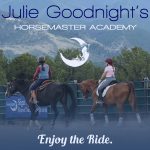 Julie Goodnight's Horse Master Academy. Enjoy the Ride.